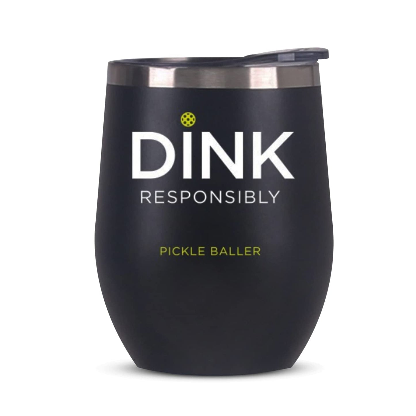 Pickle Ball Dink Responsibly pickleball Lovers Stemless Wine Tumbler Gift for Men Women or Partners Players 12 oz Insulated Stainless Steel Wine Glass (Pickleball)